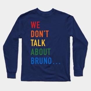 We don't talk about Bruno Long Sleeve T-Shirt